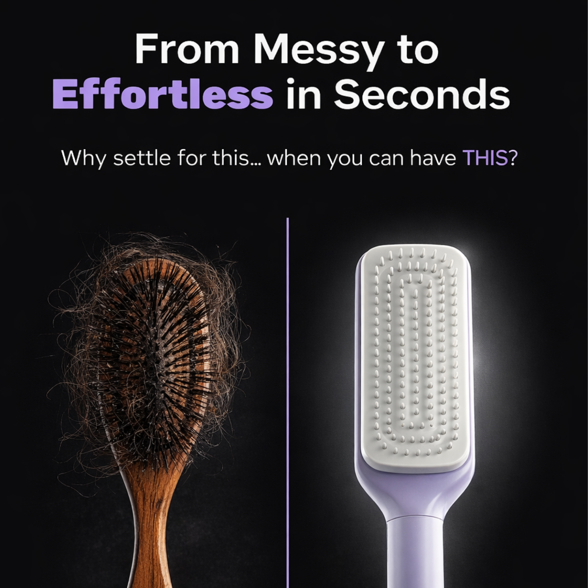 Hairbrush transformation from messy to effortless with text on a black background